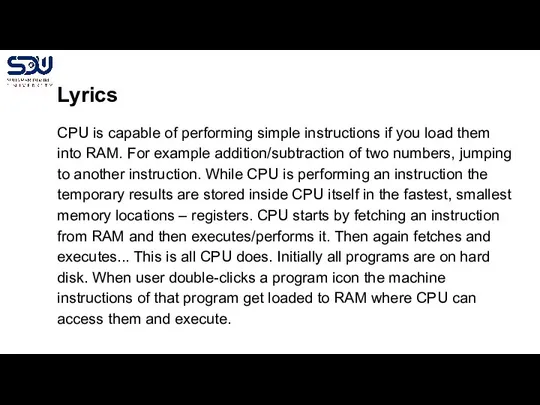 Lyrics CPU is capable of performing simple instructions if you load them