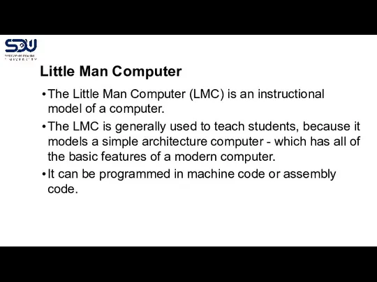 Little Man Computer The Little Man Computer (LMC) is an instructional model