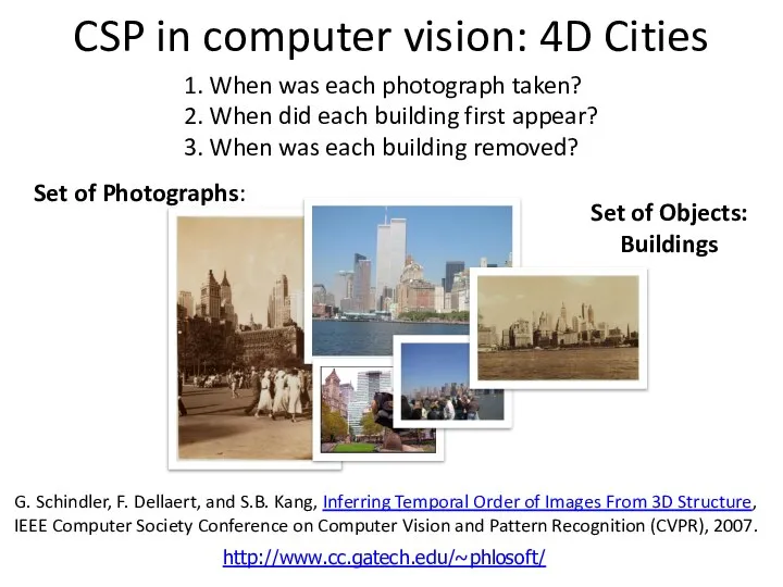 CSP in computer vision: 4D Cities G. Schindler, F. Dellaert, and S.B.