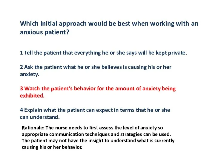 Which initial approach would be best when working with an anxious patient?