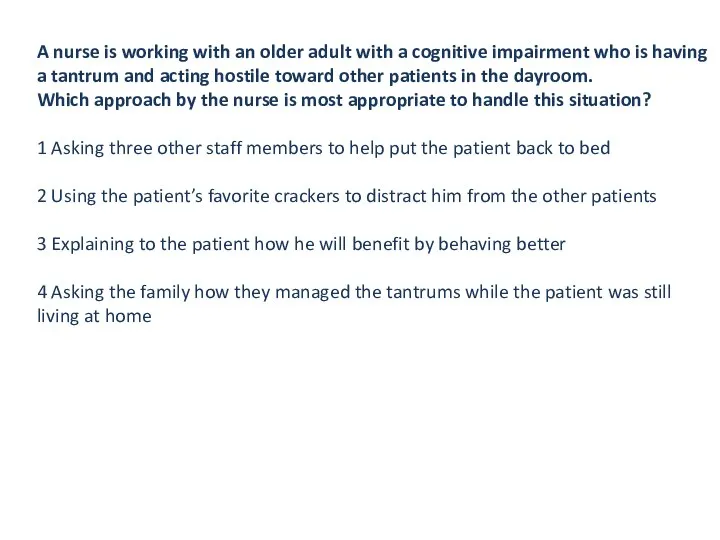 A nurse is working with an older adult with a cognitive impairment