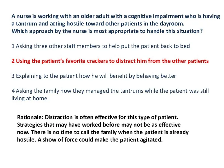 A nurse is working with an older adult with a cognitive impairment