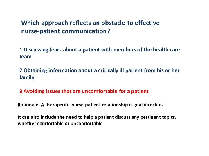 Which approach reflects an obstacle to effective nurse-patient communication? 1 Discussing fears
