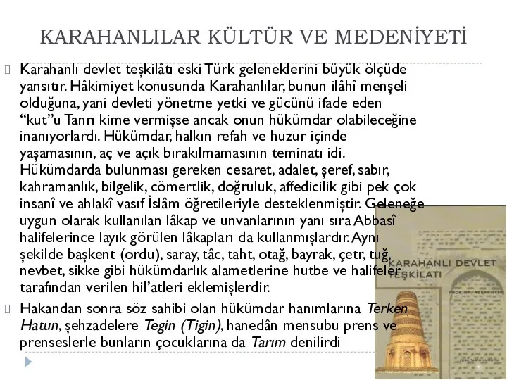 KARAHANLILAR KÜLTÜR VE MEDENİYETİ Karahanlı devlet teşkilâtı eski Türk geleneklerini büyük ölçüde