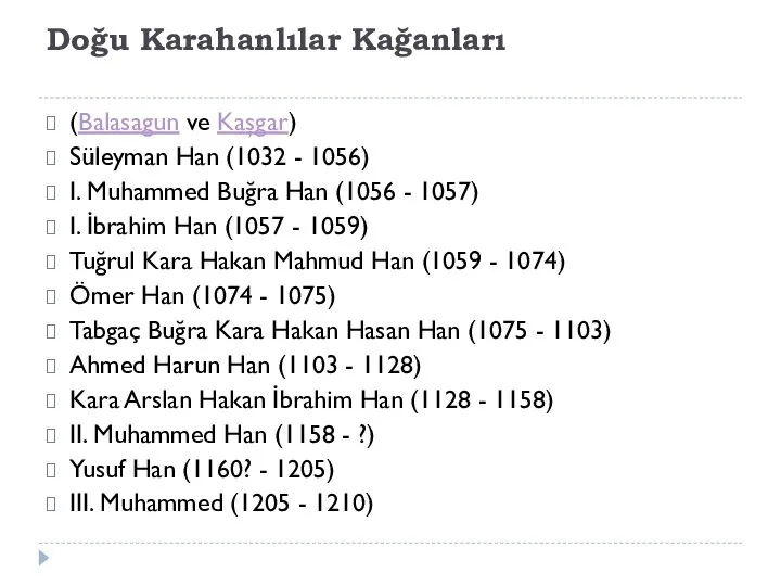 Doğu Karahanlılar Kağanları (Balasagun ve Kaşgar) Süleyman Han (1032 - 1056) I.