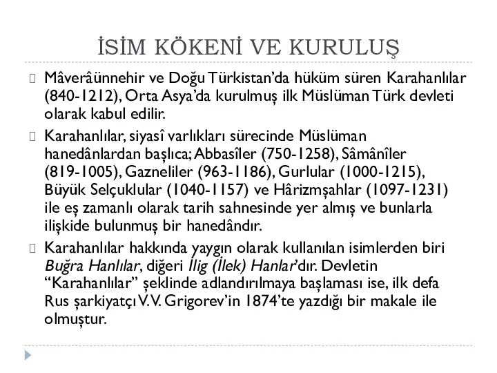 İSİM KÖKENİ VE KURULUŞ Mâverâünnehir ve Doğu Türkistan’da hüküm süren Karahanlılar (840-1212),