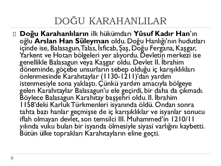 DOĞU KARAHANLILAR Doğu Karahanlıların ilk hükümdarı Yûsuf Kadır Han’ın oğlu Arslan Han