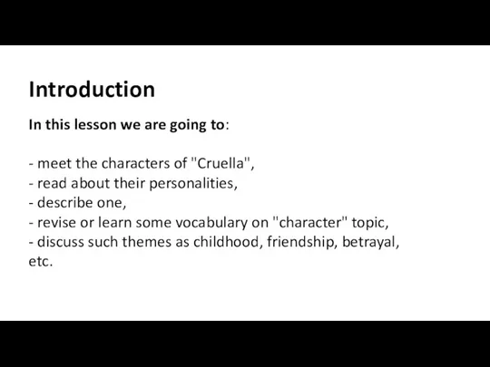 Introduction In this lesson we are going to: - meet the characters