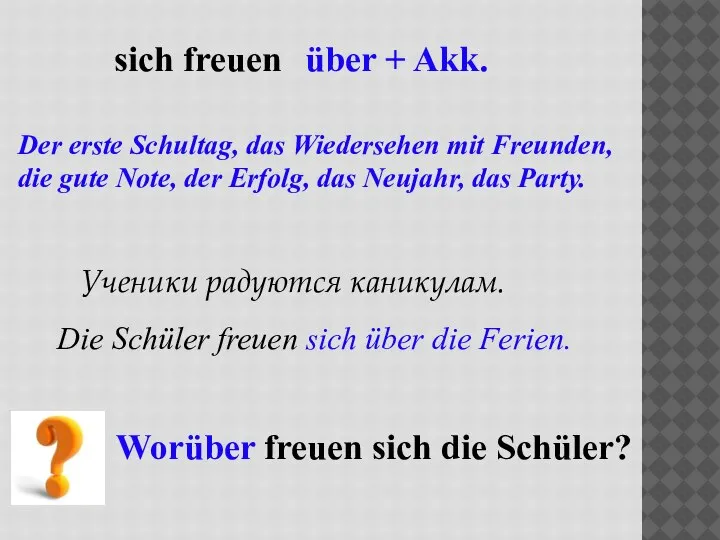 sich freuen über + Akk. Der erste Schultag, das Wiedersehen mit Freunden,