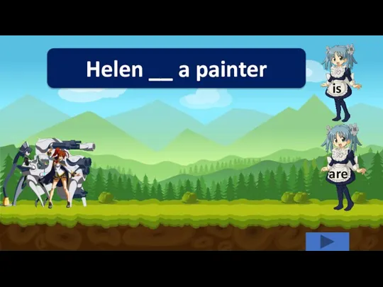 is are Helen __ a painter