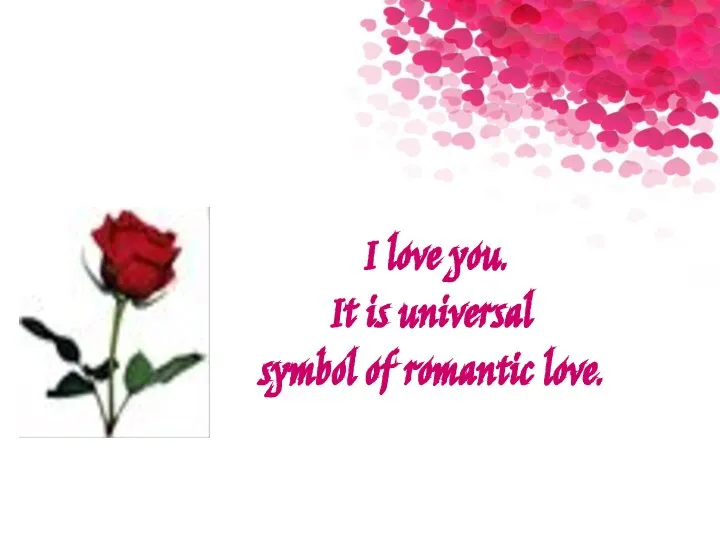 I love you. It is universal symbol of romantic love.