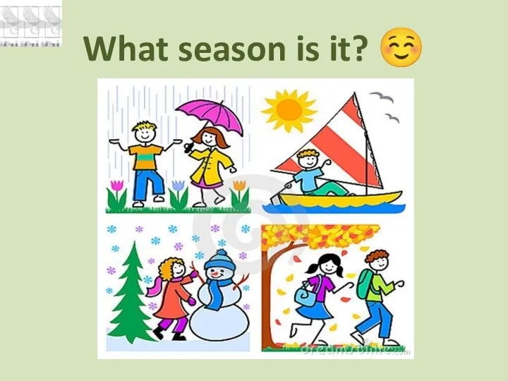 What season is it? ☺