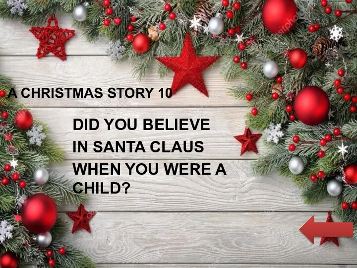 A CHRISTMAS STORY 10 DID YOU BELIEVE IN SANTA CLAUS WHEN YOU WERE A CHILD?