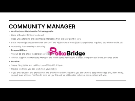 COMMUNITY MANAGER Our ideal candidate has the following profile: Good at English