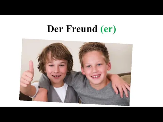 Der Freund (er)