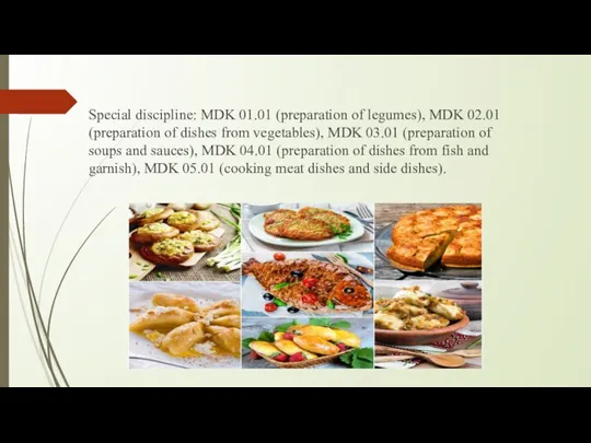 Special discipline: MDK 01.01 (preparation of legumes), MDK 02.01 (preparation of dishes