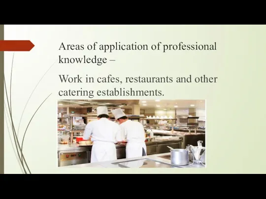 Areas of application of professional knowledge – Work in cafes, restaurants and other catering establishments.