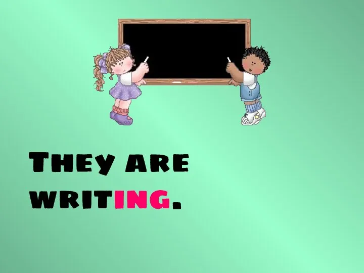 They are writing.