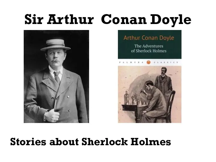 Sir Arthur Conan Doyle Stories about Sherlock Holmes