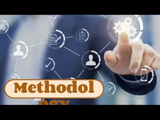 METHODOLOGY Methodology
