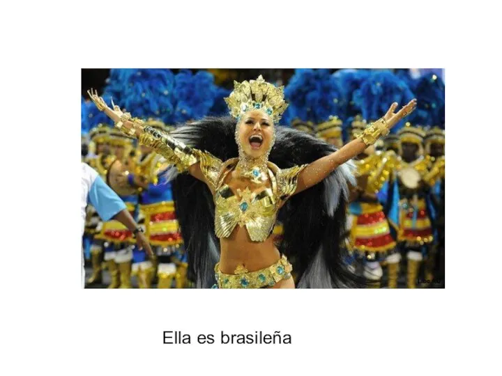 Ella es brasileña