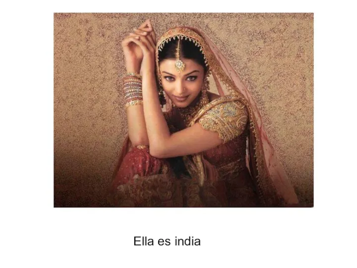 Ella es india