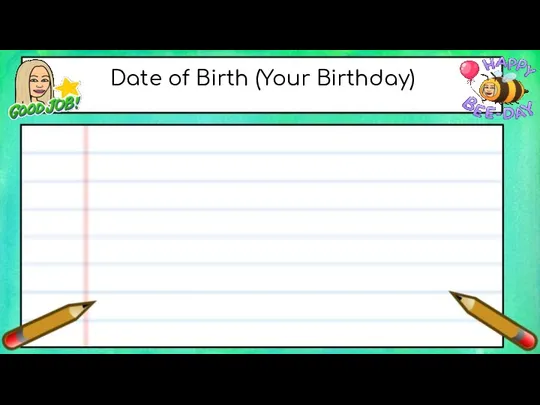 Date of Birth (Your Birthday)