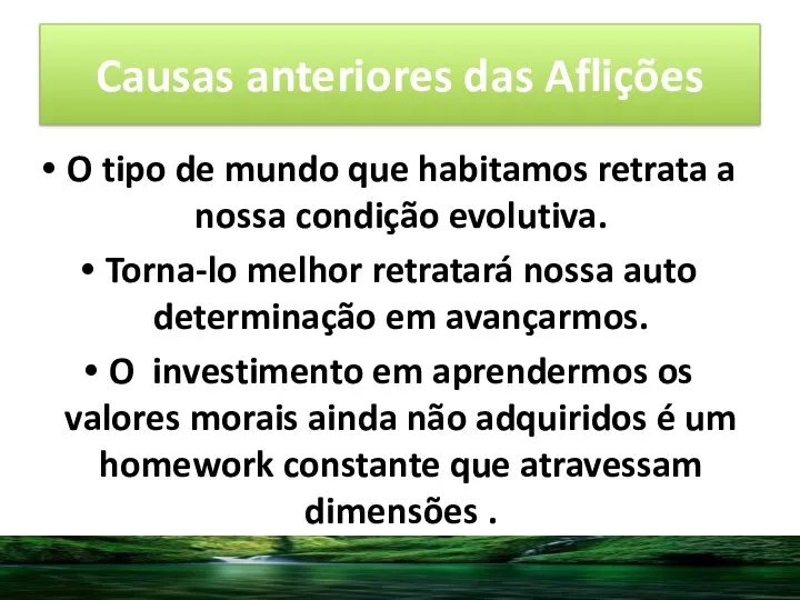 Causas anteriores das Aflições O tipo de mundo que habitamos retrata a