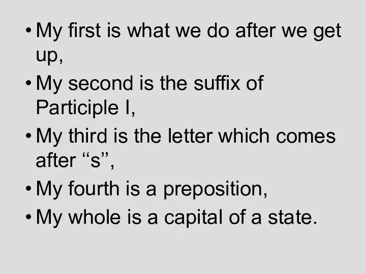 My first is what we do after we get up, My second