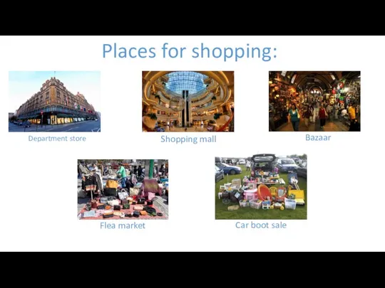 Places for shopping: