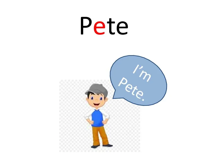 Pete I’m Pete.