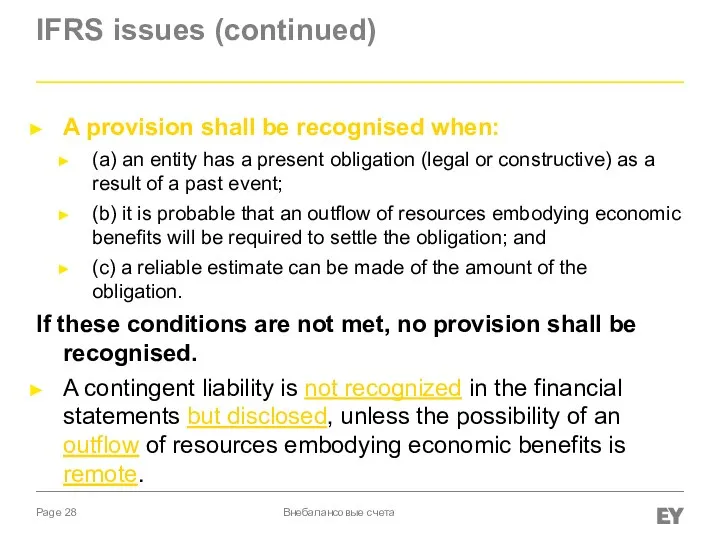 IFRS issues (continued) A provision shall be recognised when: (a) an entity