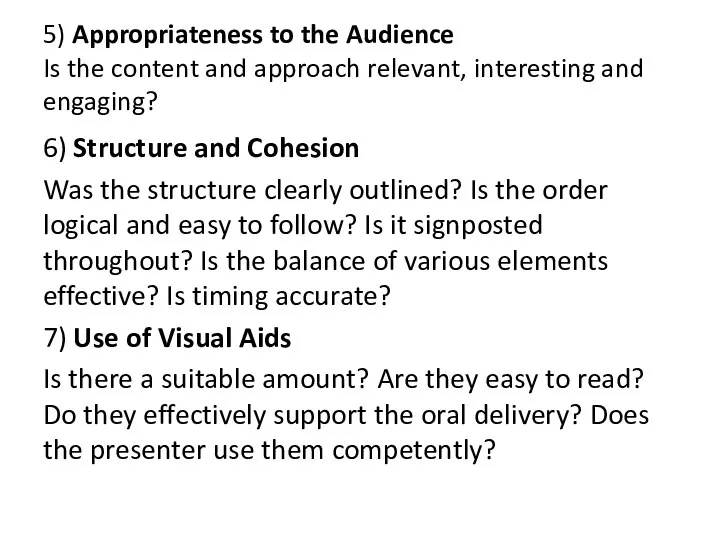 5) Appropriateness to the Audience Is the content and approach relevant, interesting