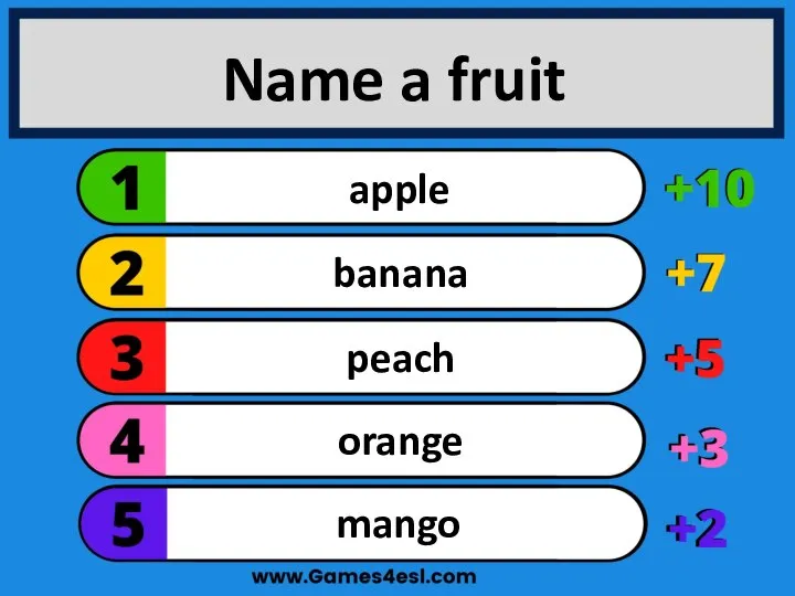Name a fruit mango orange peach banana apple