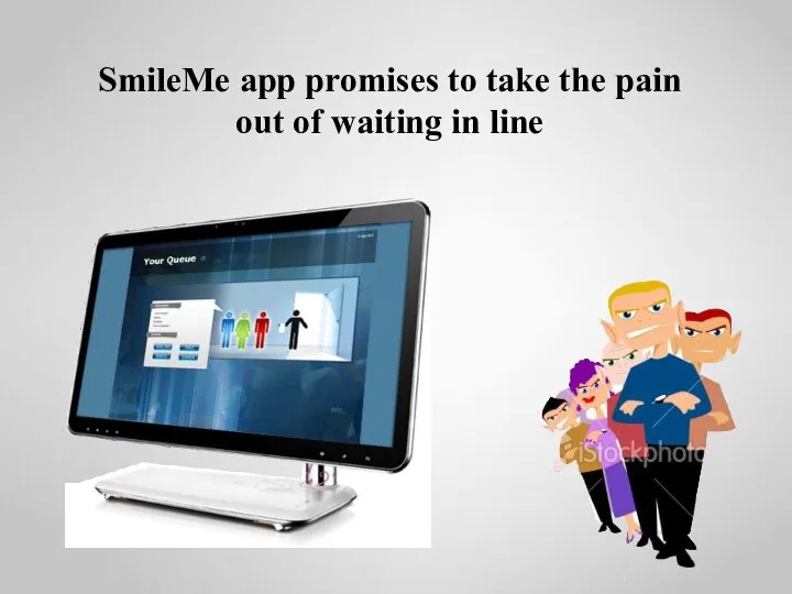 SmileMe app promises to take the pain out of waiting in line
