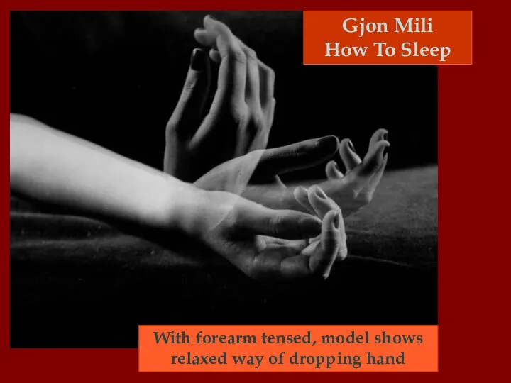 Gjon Mili How To Sleep With forearm tensed, model shows relaxed way of dropping hand