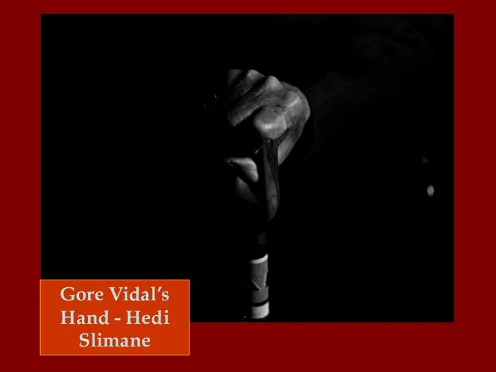 Gore Vidal’s Hand - Hedi Slimane