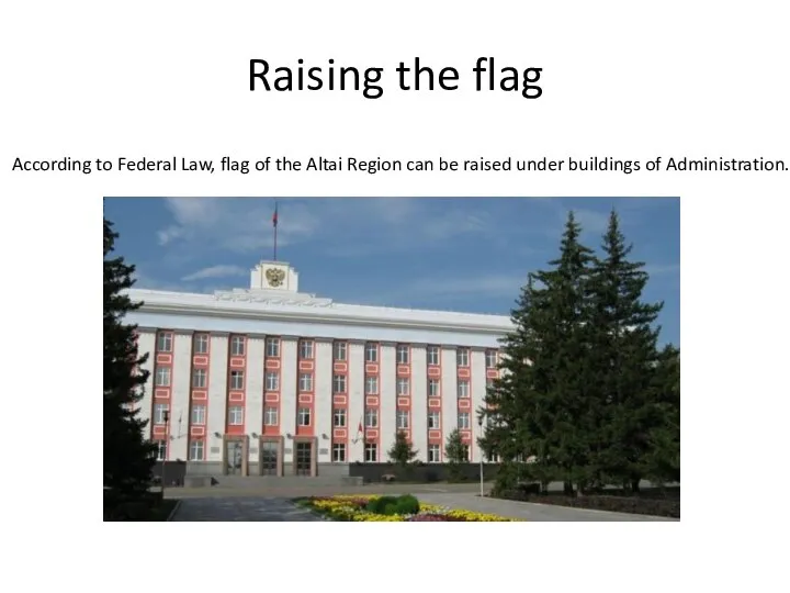 Raising the flag According to Federal Law, flag of the Altai Region