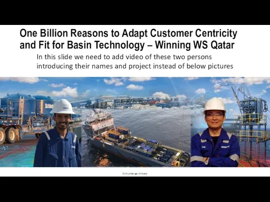 One Billion Reasons to Adapt Customer Centricity and Fit for Basin Technology