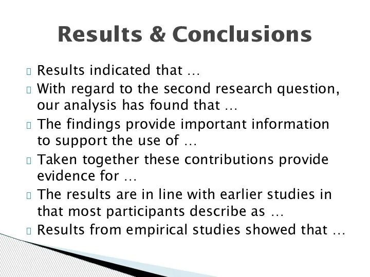 Results & Conclusions Results indicated that … With regard to the second