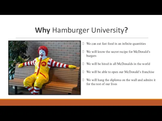 Why Hamburger University? We can eat fast food in an infinite quantities