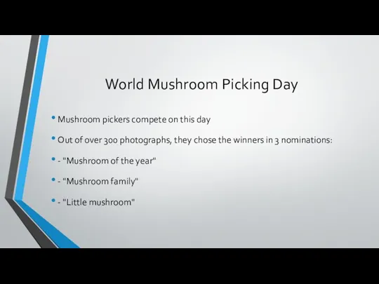 World Mushroom Picking Day Mushroom pickers compete on this day Out of