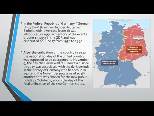 In the Federal Republic of Germany, “German Unity Day” (German: Tag der