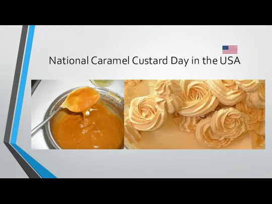 National Caramel Custard Day in the USA