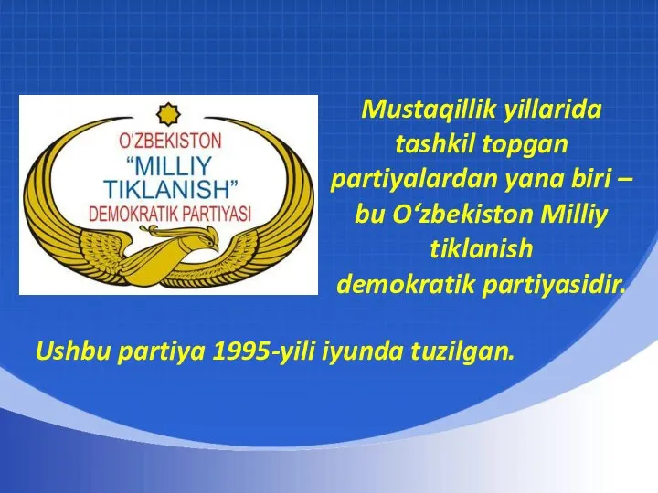 Mustaqillik yillarida tashkil topgan partiyalardan yana biri – bu O‘zbekiston Milliy tiklanish