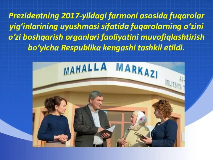 Prezidentning 2017-yildagi farmoni asosida fuqarolar yig‘inlarining uyushmasi sifatida fuqarolarning o‘zini o‘zi boshqarish