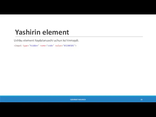 Yashirin element Ushbu element foydalanuvchi uchun ko'rinmaydi. QODIRBEK MAXAROV