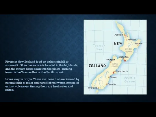 Rivers in New Zealand feed on either rainfall or snowmelt. Often the