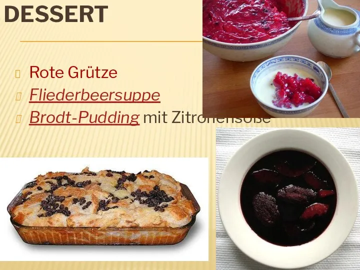 DESSERT Rote Grütze Fliederbeersuppe Brodt-Pudding mit Zitronensoße