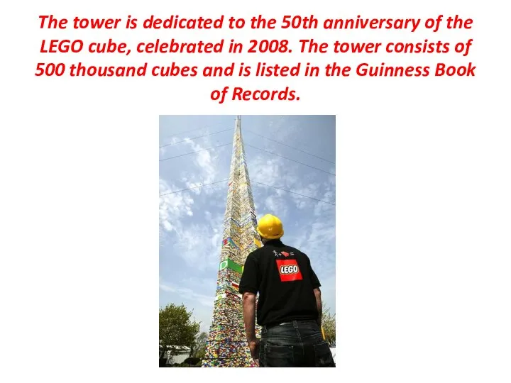 The tower is dedicated to the 50th anniversary of the LEGO cube,